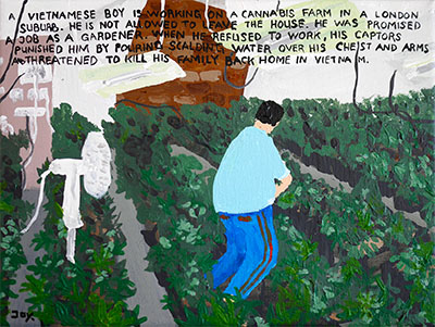 Bad Painting 172 by Jay Rechsteiner / Cannabis farming in the UK, modern slavery, Vietnamese, London