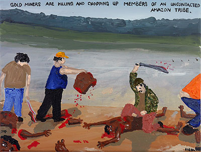 Bad Painting 228 by Jay Rechsteiner Uncontacted Amazon tribe members 'killed then chopped up by gold miners'